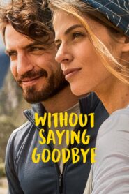 Without Saying Goodbye 2022 (Backpackers 2022)