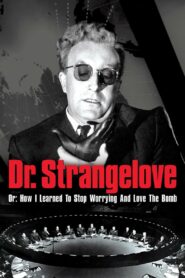 Dr. Strangelove or: How I Learned to Stop Worrying and Love the Bomb 1964
