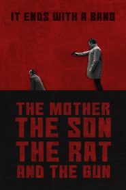 The Mother the Son The Rat and The Gun 2021