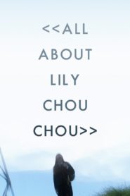 All About Lily Chou-Chou 2001