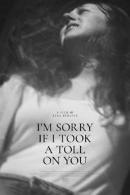 I’m Sorry If I Took a Toll on You 2021