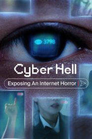 Cyber Hell: Exposing an Internet Horror 2022