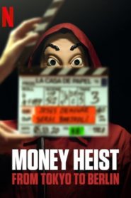 Money Heist: From Tokyo to Berlin 2021