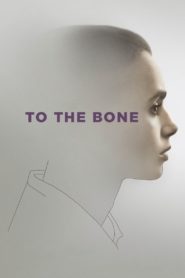 To the Bone 2017