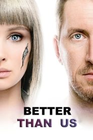 Better Than Us 2018