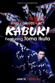 Sing, Dance, Act: Kabuki featuring Toma Ikuta 2022