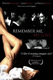 Remember Me, My Love 2003