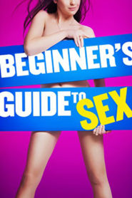 Beginner’s Guide to Sex 2015