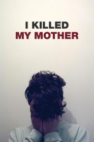 I Killed My Mother 2009