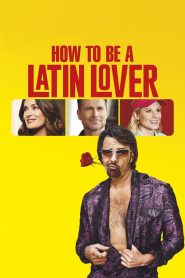 How to Be a Latin Lover 2017