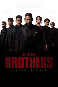 Blood Brothers: Bara Naga 2025
