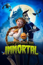How to Save the Immortal 2022