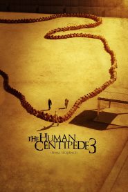 The Human Centipede 3 (Final Sequence) 2015