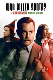 Who Killed Santa? A Murderville Murder Mystery 2022
