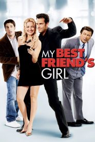My Best Friend’s Girl 2008