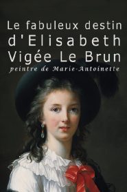 The Fabulous Life Of Elisabeth Vigee Labrun 2015