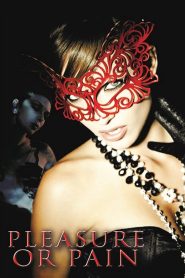 Pleasure or Pain 2013