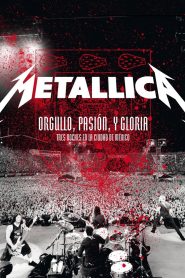 Metallica: Pride, Passion and Glory – Three Nights in Mexico City 2009