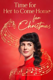 Time for Her to Come Home for Christmas 2023