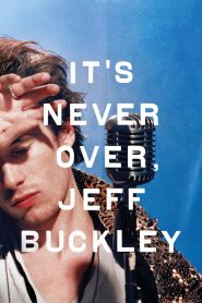 It’s Never Over, Jeff Buckley 2025