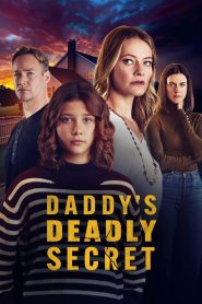 Daddy’s Deadly Secret 2024