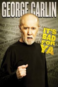 George Carlin: It’s Bad for Ya! 2008
