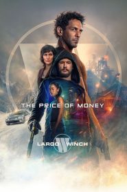 The Price of Money: A Largo Winch Adventure 2024