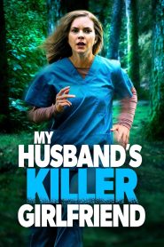 My Husband’s Killer Girlfriend 2021
