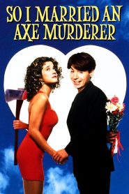 So I Married an Axe Murderer 1993